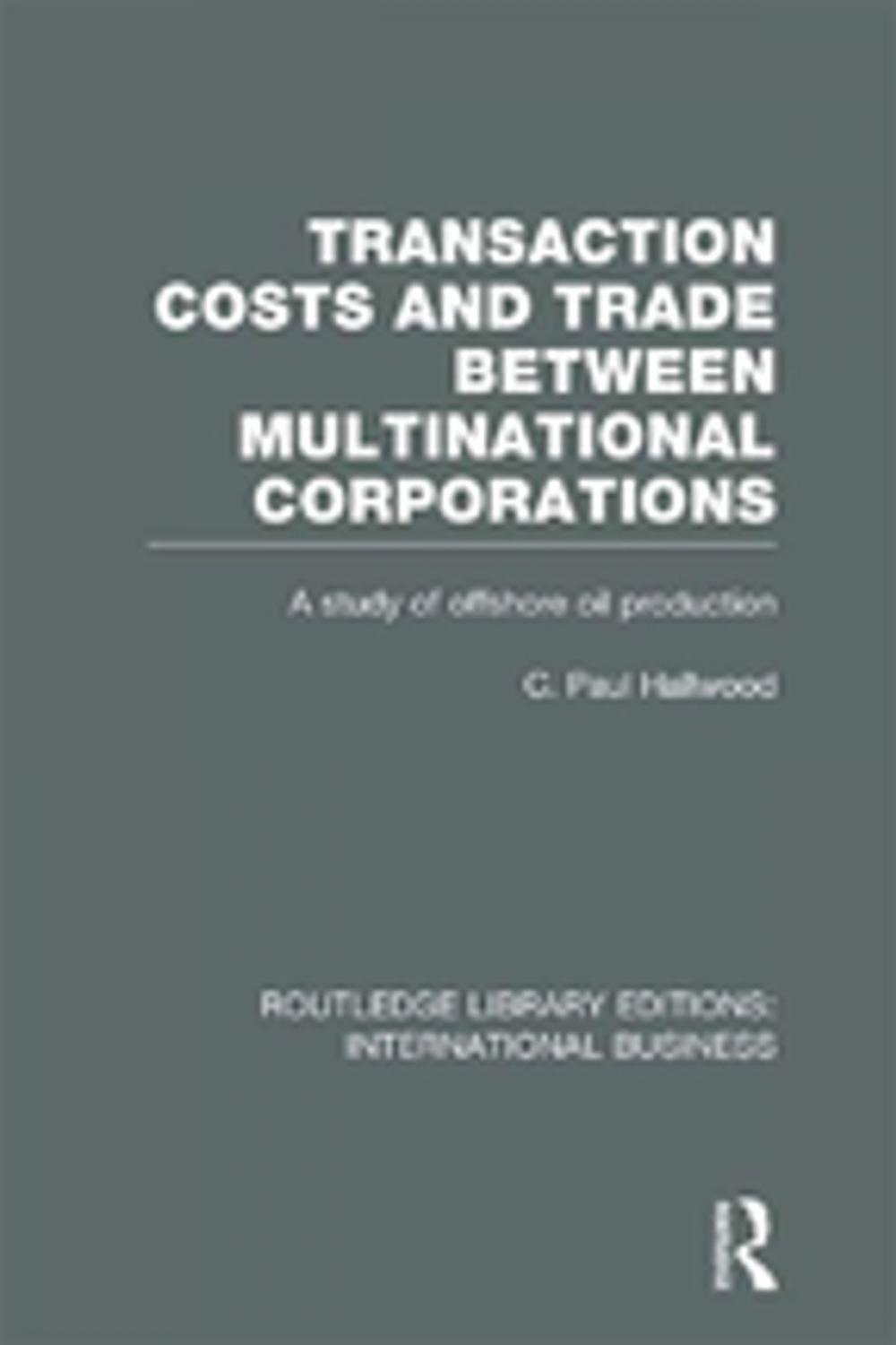 Big bigCover of Transaction Costs &amp; Trade Between Multinational Corporations (RLE International Business)