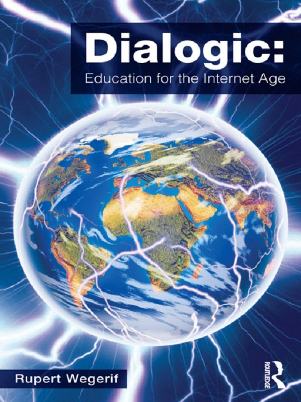 Big bigCover of Dialogic: Education for the Internet Age