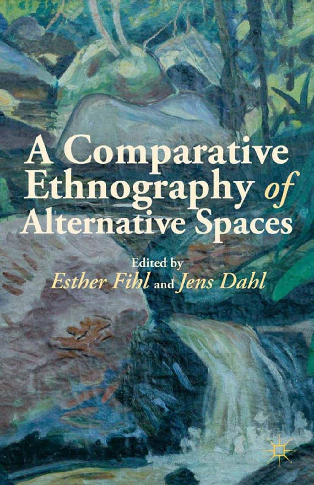 Big bigCover of A Comparative Ethnography of Alternative Spaces