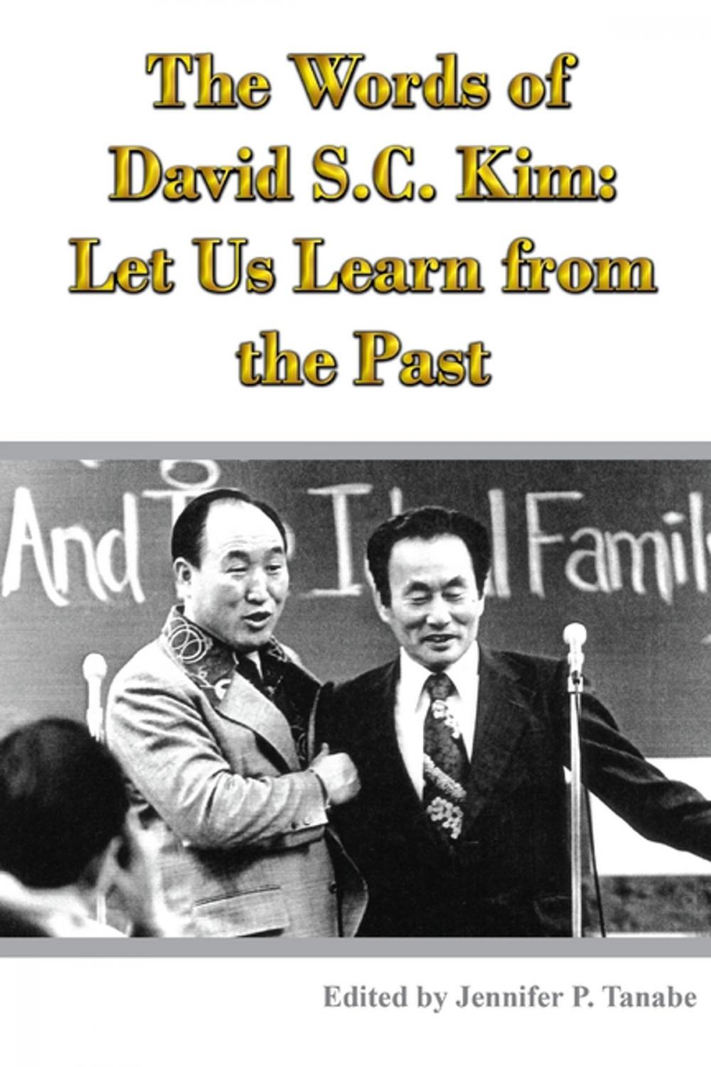 Big bigCover of The Words of David S.C. Kim: Let Us Learn From The Past