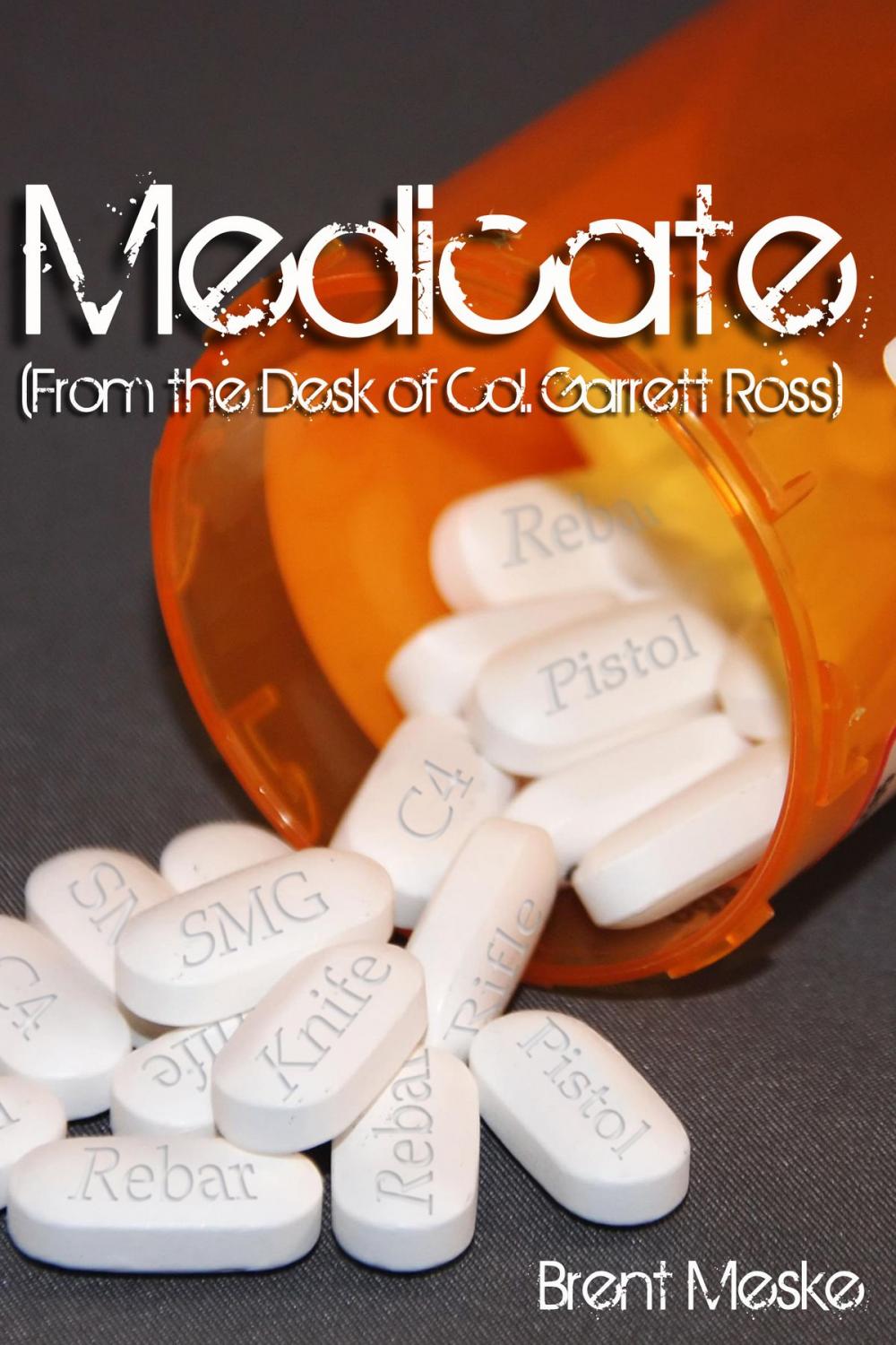 Big bigCover of Medicate (From the Desk of Col. Garrett Ross)