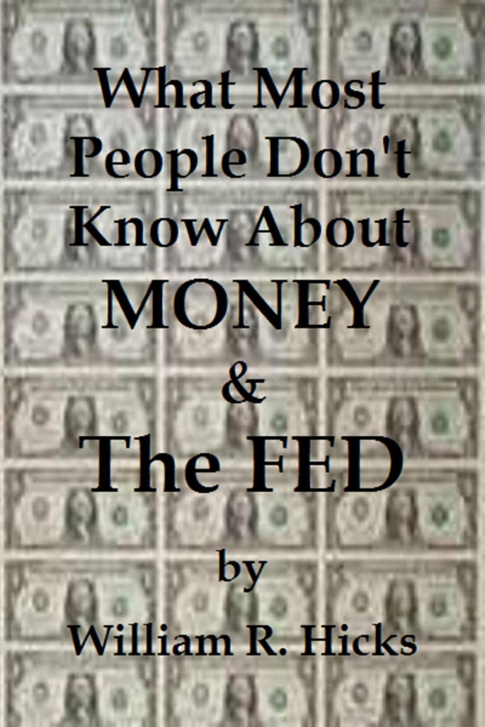Big bigCover of What Most People Don't Know About Money & The Fed