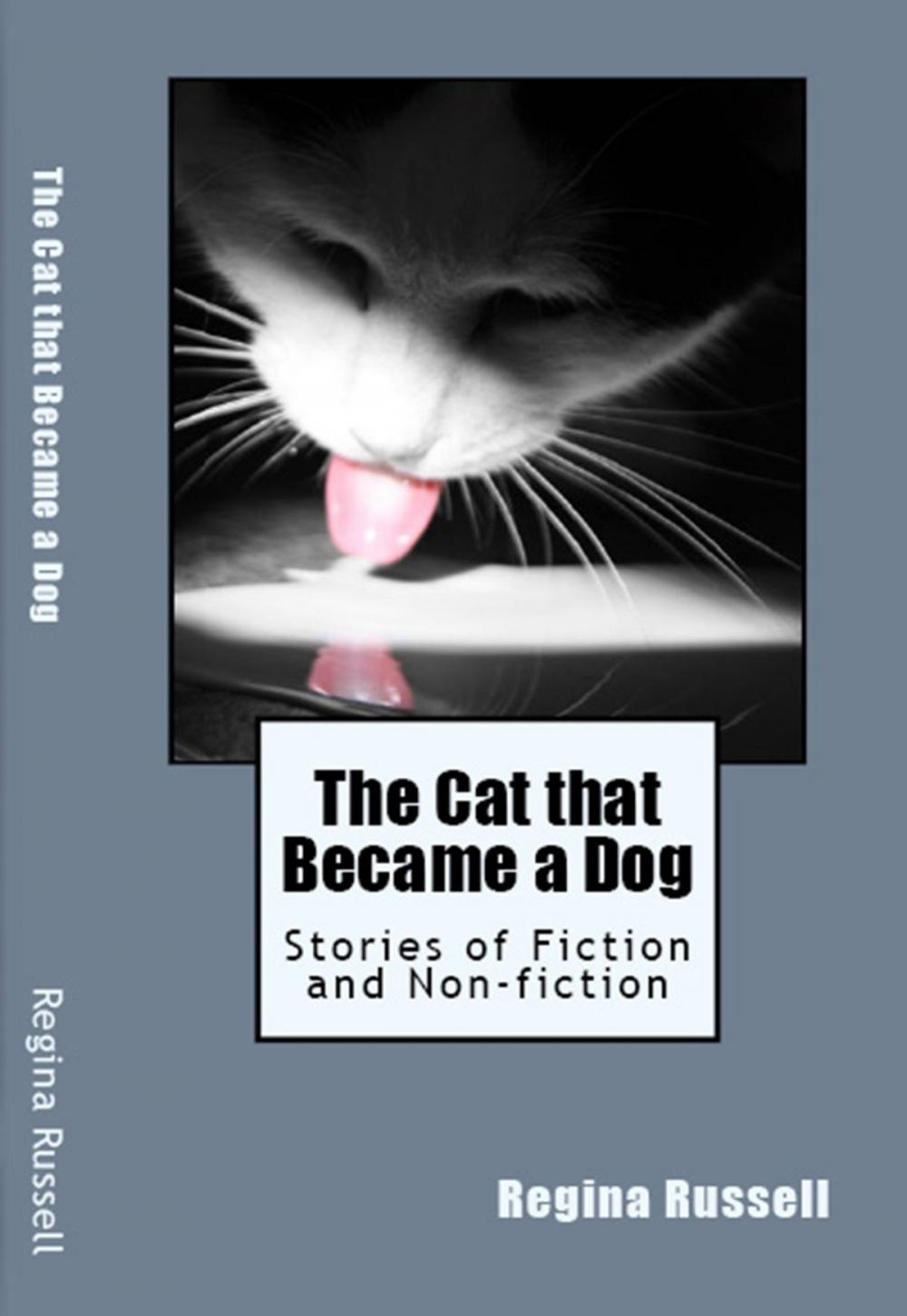Big bigCover of The Cat that Became a Dog / Stories of Fiction and Non-fiction
