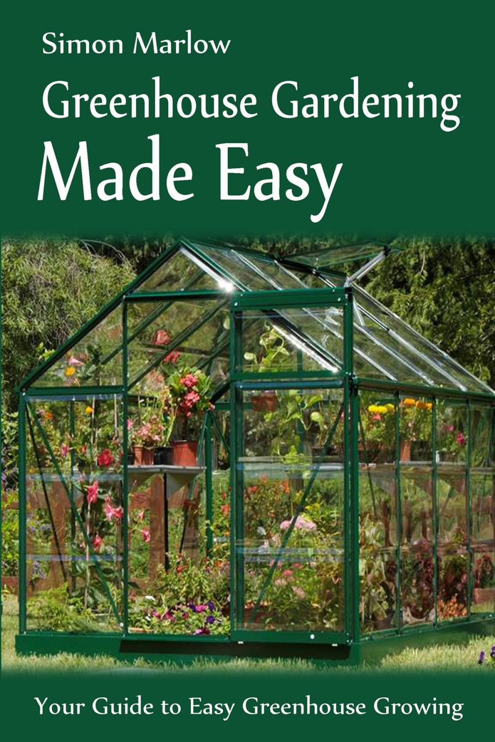 Big bigCover of Greenhouse Gardening Made Easy