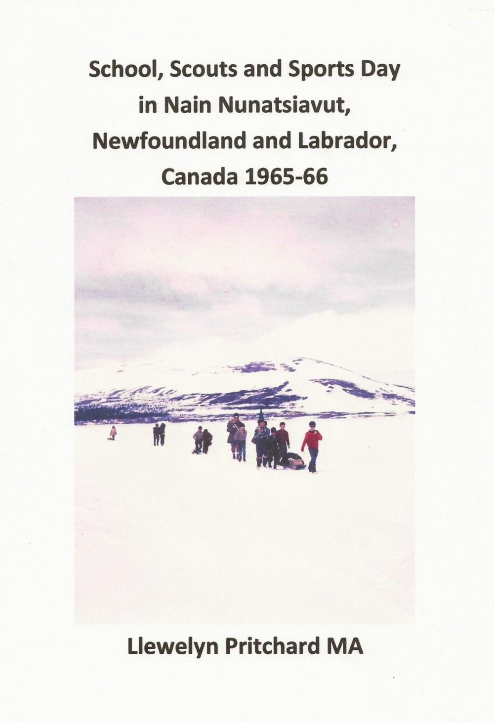 Big bigCover of School, Scouts and Sports Day in Nain-Nunatsiavut, Newfoundland and Labrador, Canada 1965-66