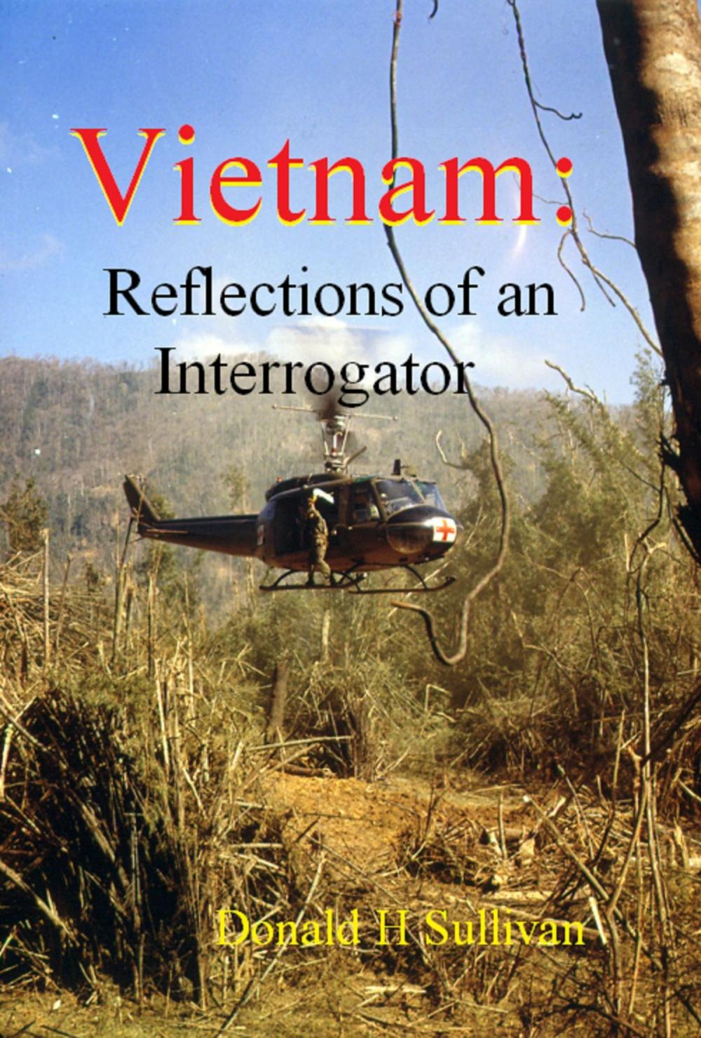 Big bigCover of Vietnam: Reflections of an Interrogator