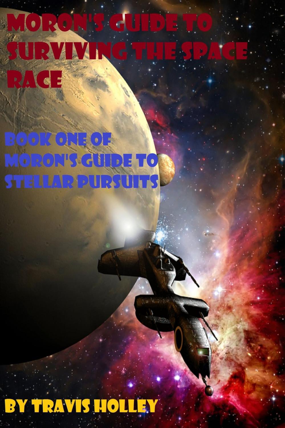 Big bigCover of Moron's Guide to Surviving the Space Race