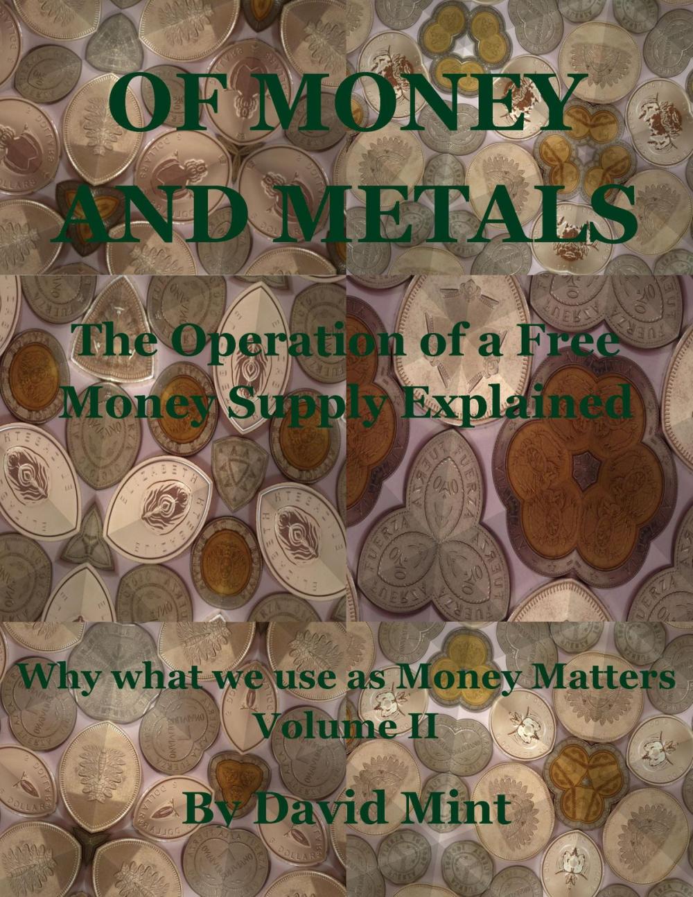 Big bigCover of Of Money and Metals: The Operation of a Free Money Supply Explained