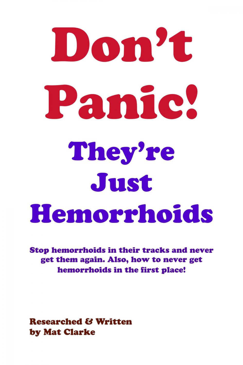 Big bigCover of Don't Panic They're Just Hemorrhoids