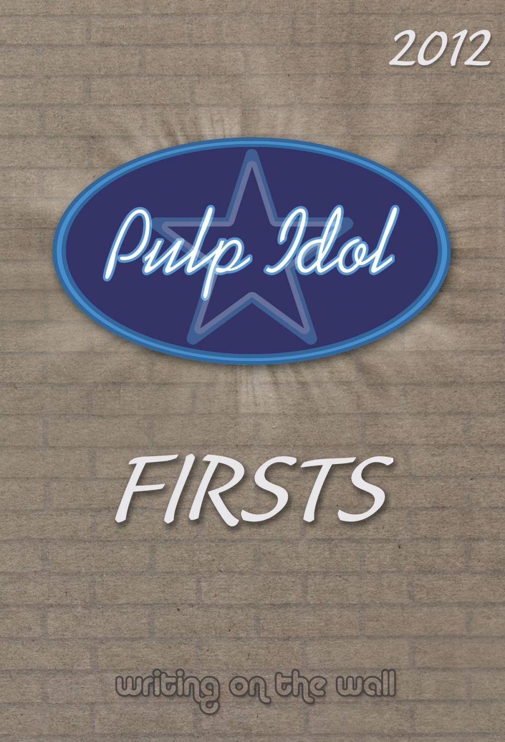Big bigCover of Pulp Idol: Firsts 2012
