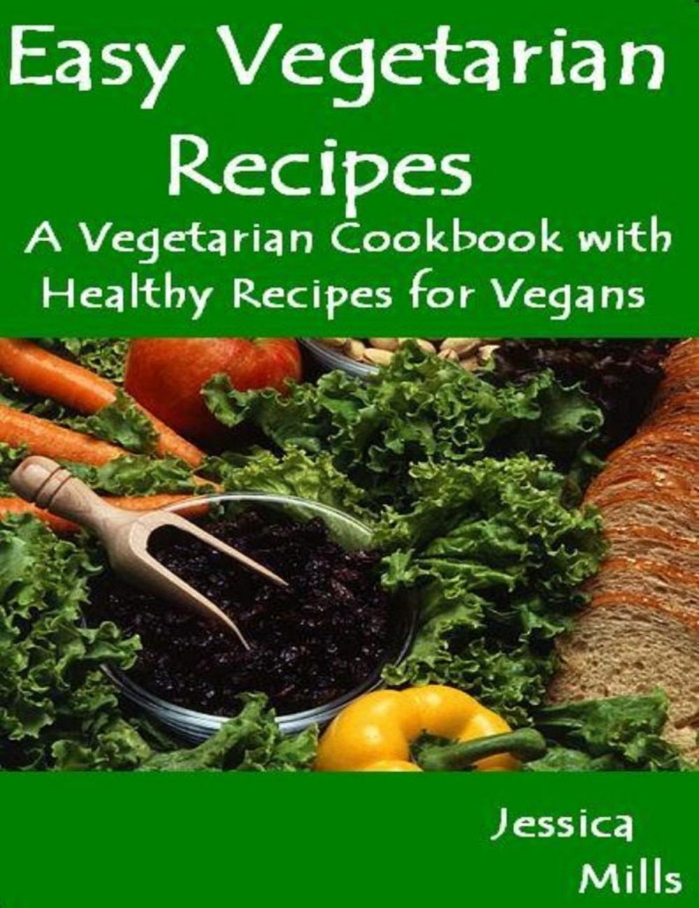 Big bigCover of Easy Vegetarian Recipes: A Vegetarian Cookbook with Healthy Recipes for Vegans
