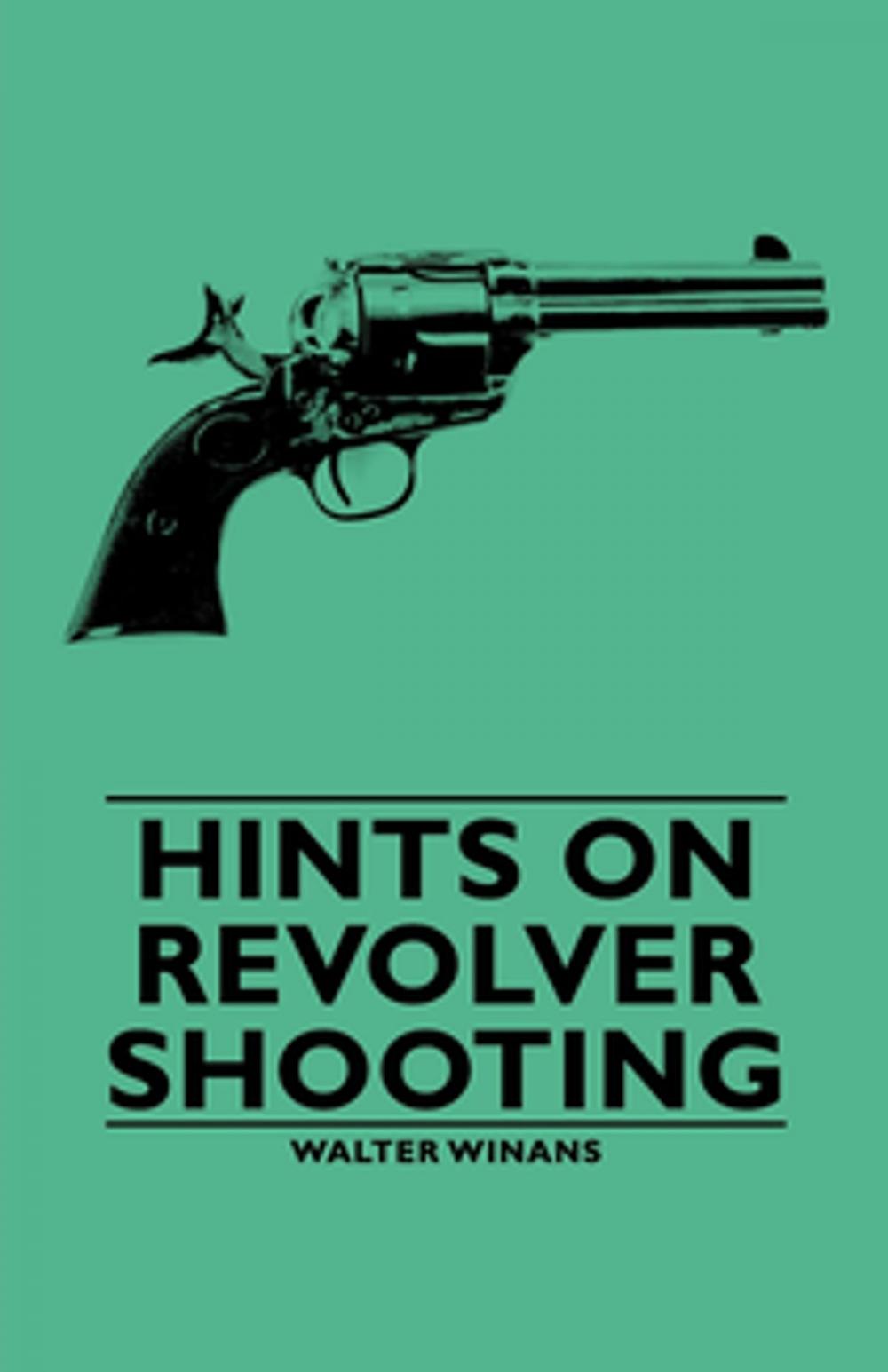 Big bigCover of Hints on Revolver Shooting