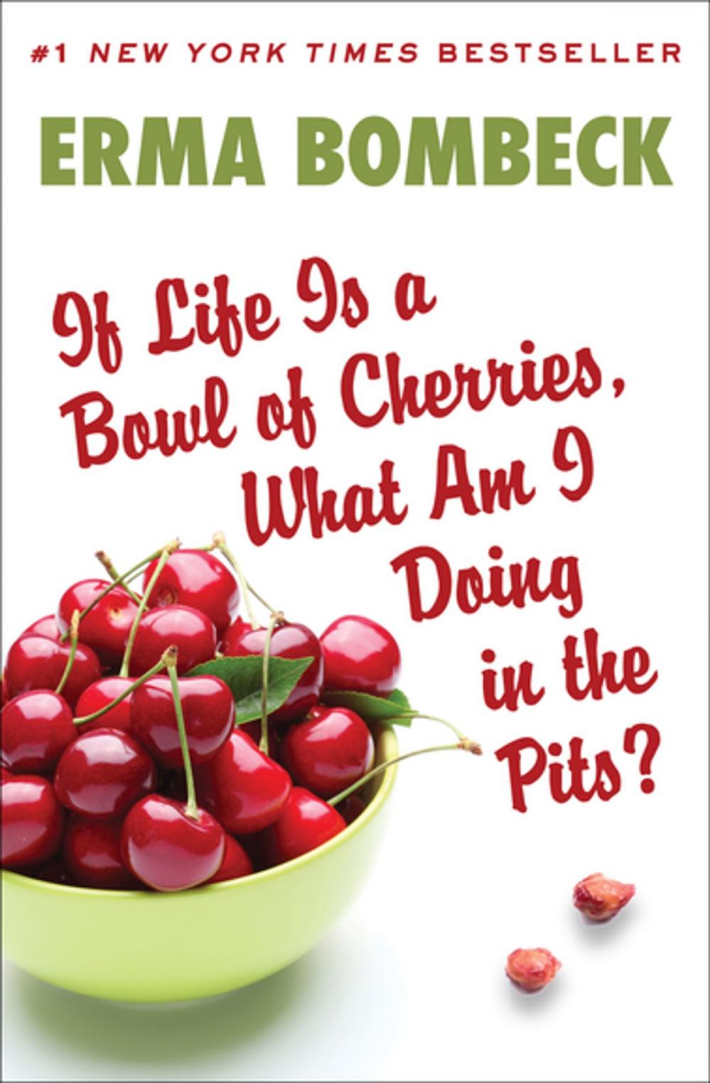 Big bigCover of If Life Is a Bowl of Cherries, What Am I Doing in the Pits?