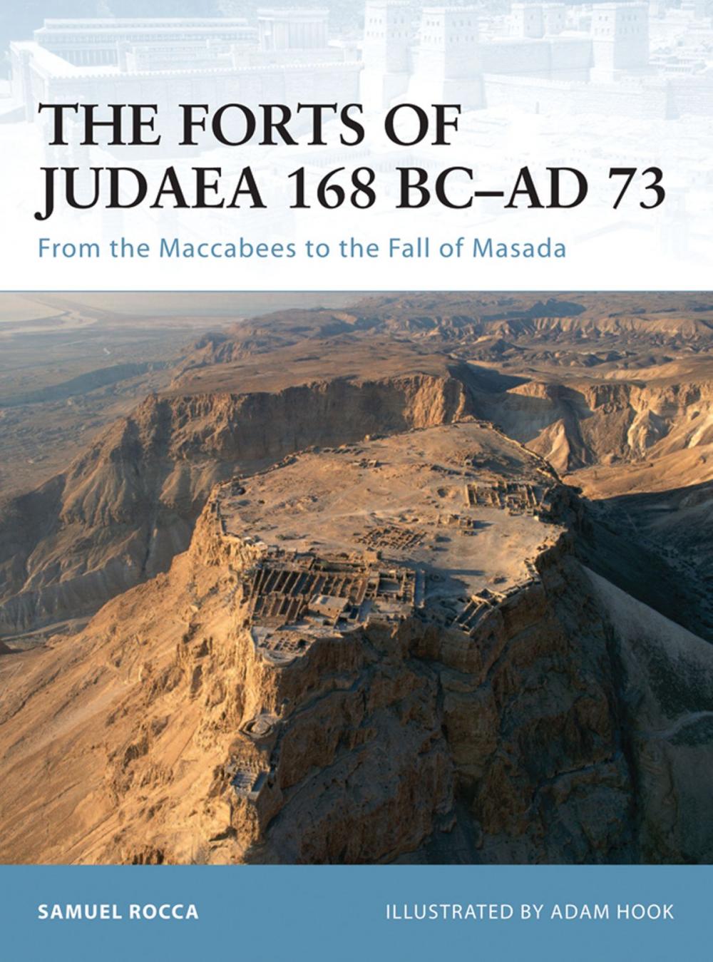 Big bigCover of The Forts of Judaea 168 BC–AD 73