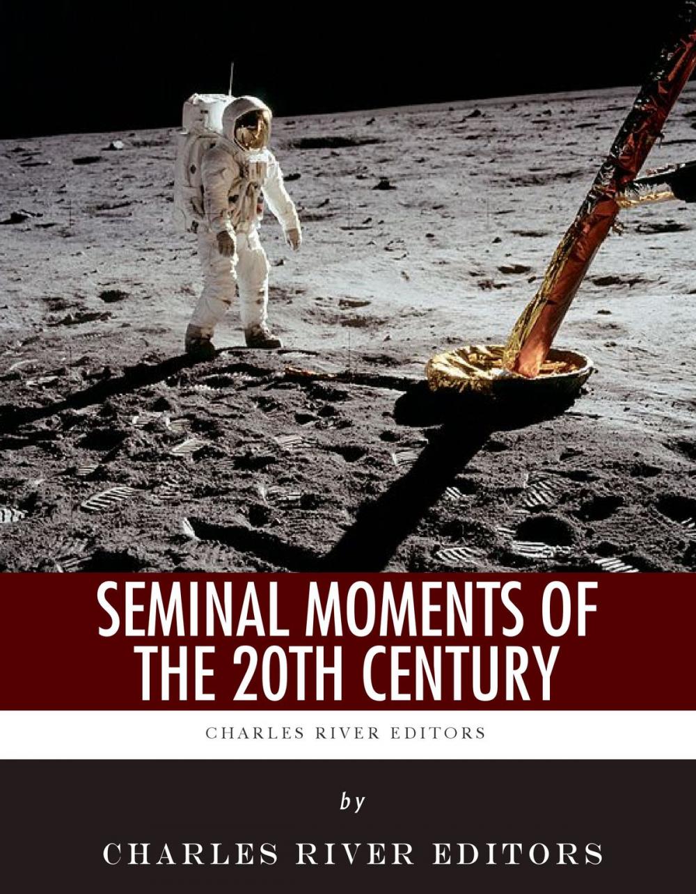 Big bigCover of Seminal Moments of the 20th Century: Pearl Harbor, D-Day, the Assassination of John F. Kennedy, the Space Race, and the Civil Rights Movement