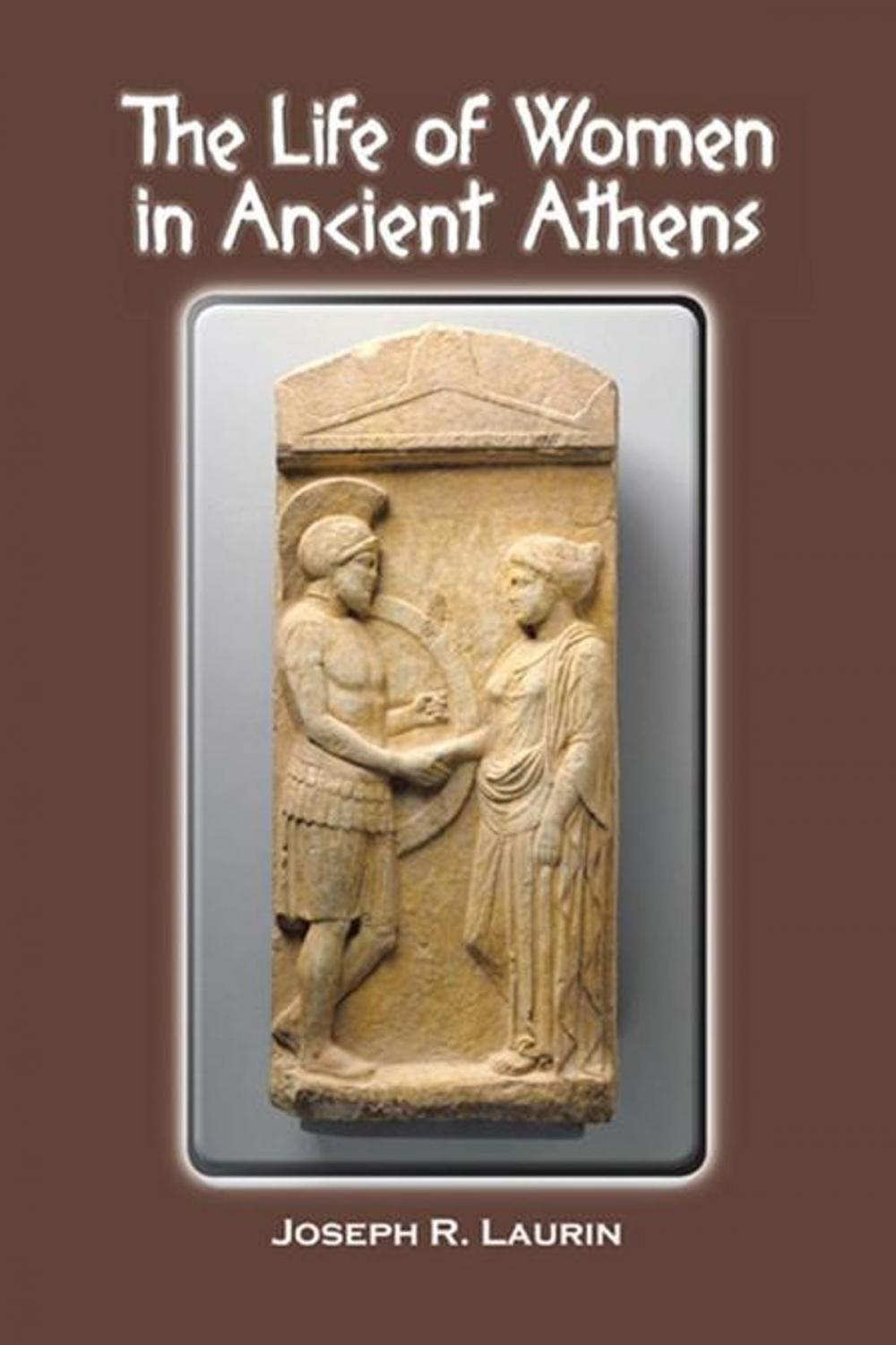Big bigCover of The Life of Women in Ancient Athens