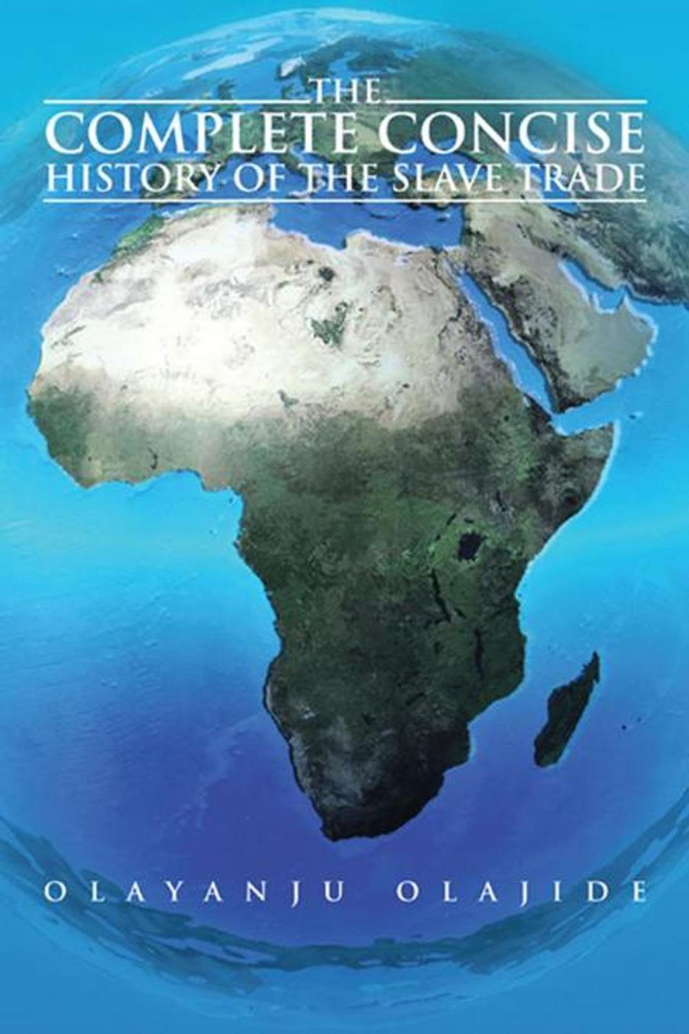 Big bigCover of The Complete Concise History of the Slave Trade