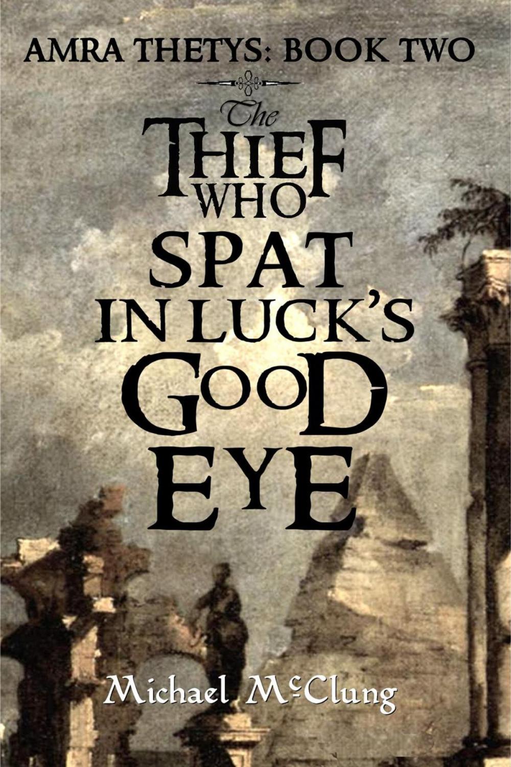 Big bigCover of The Thief Who Spat In Luck's Good Eye