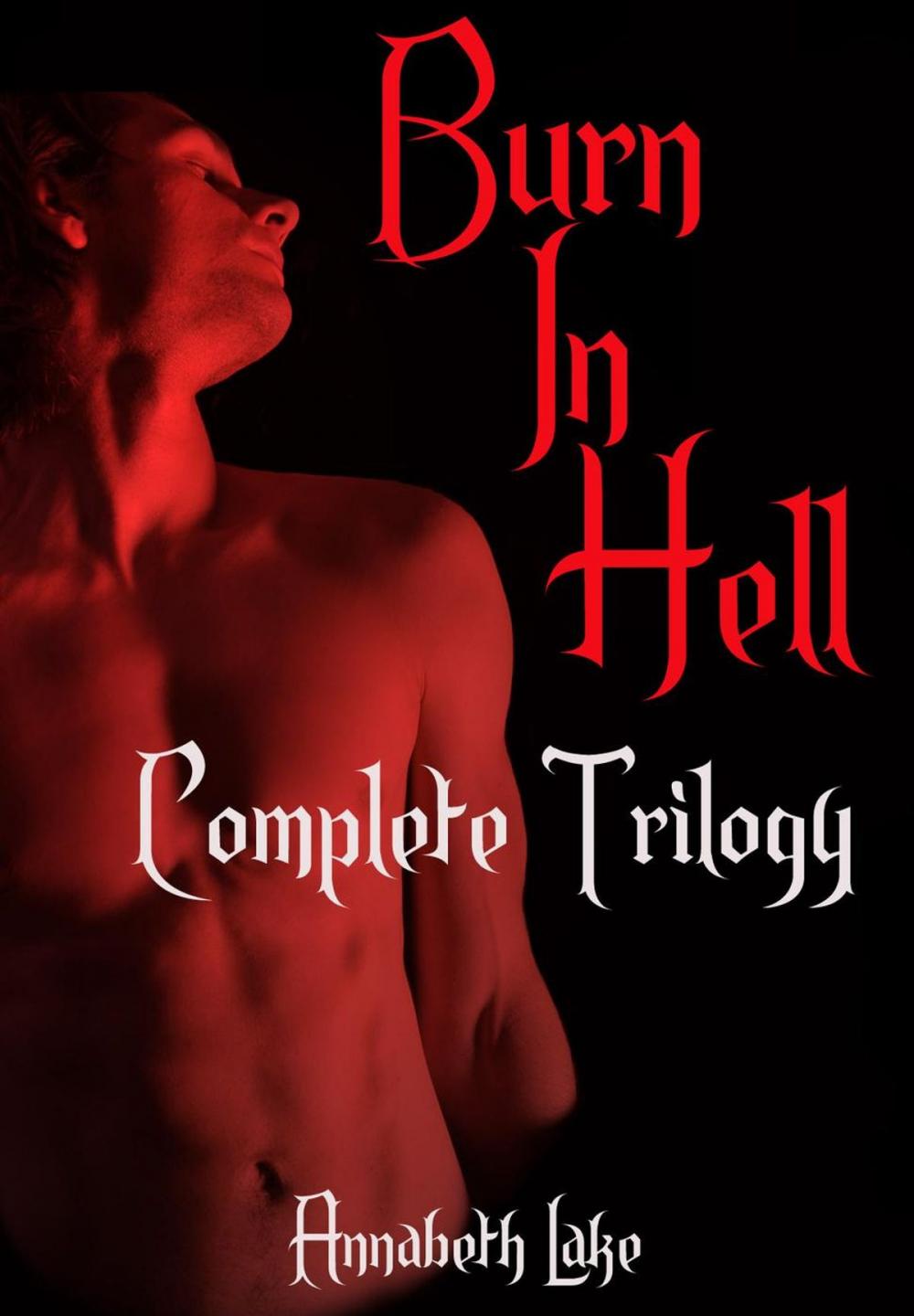Big bigCover of Burn In Hell Complete Trilogy (Gay Demon Erotica