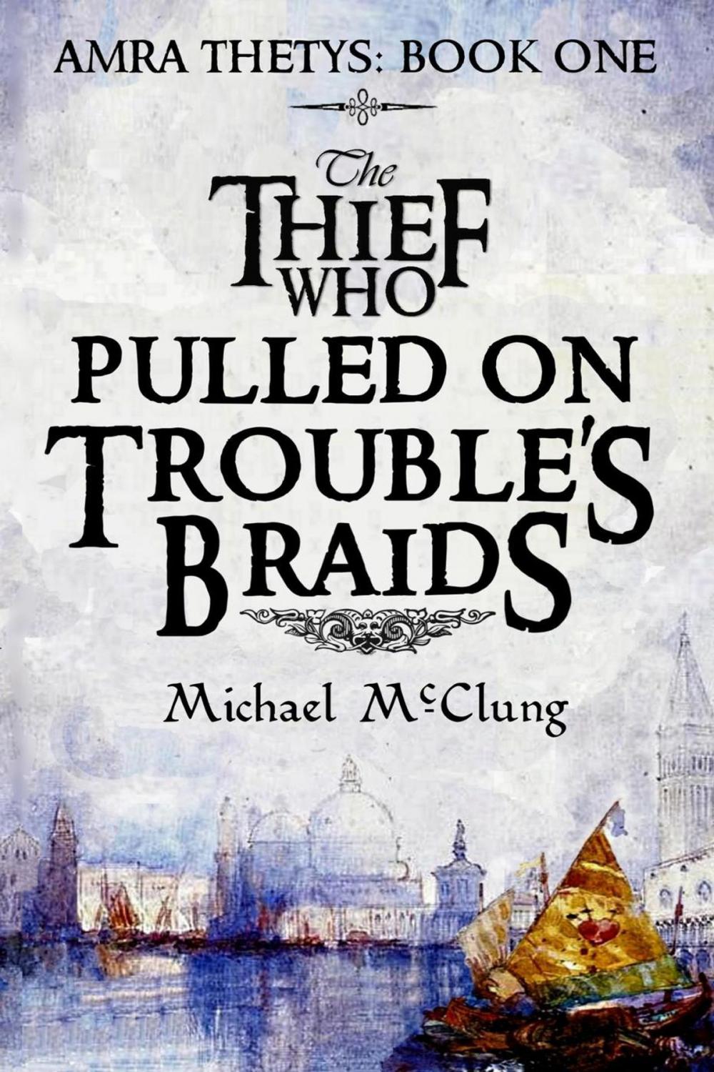 Big bigCover of The Thief Who Pulled On Trouble's Braids