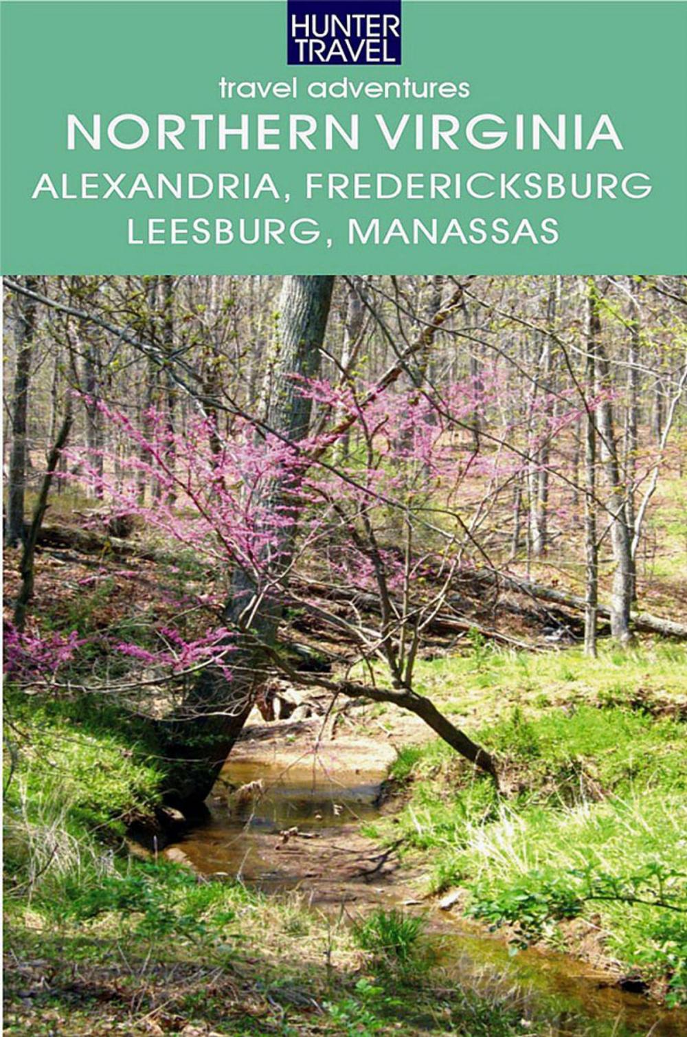 Big bigCover of Northern Virginia: Alexandria, Fairfax, Fredericksburg, Leesburg, Manassas & Beyond