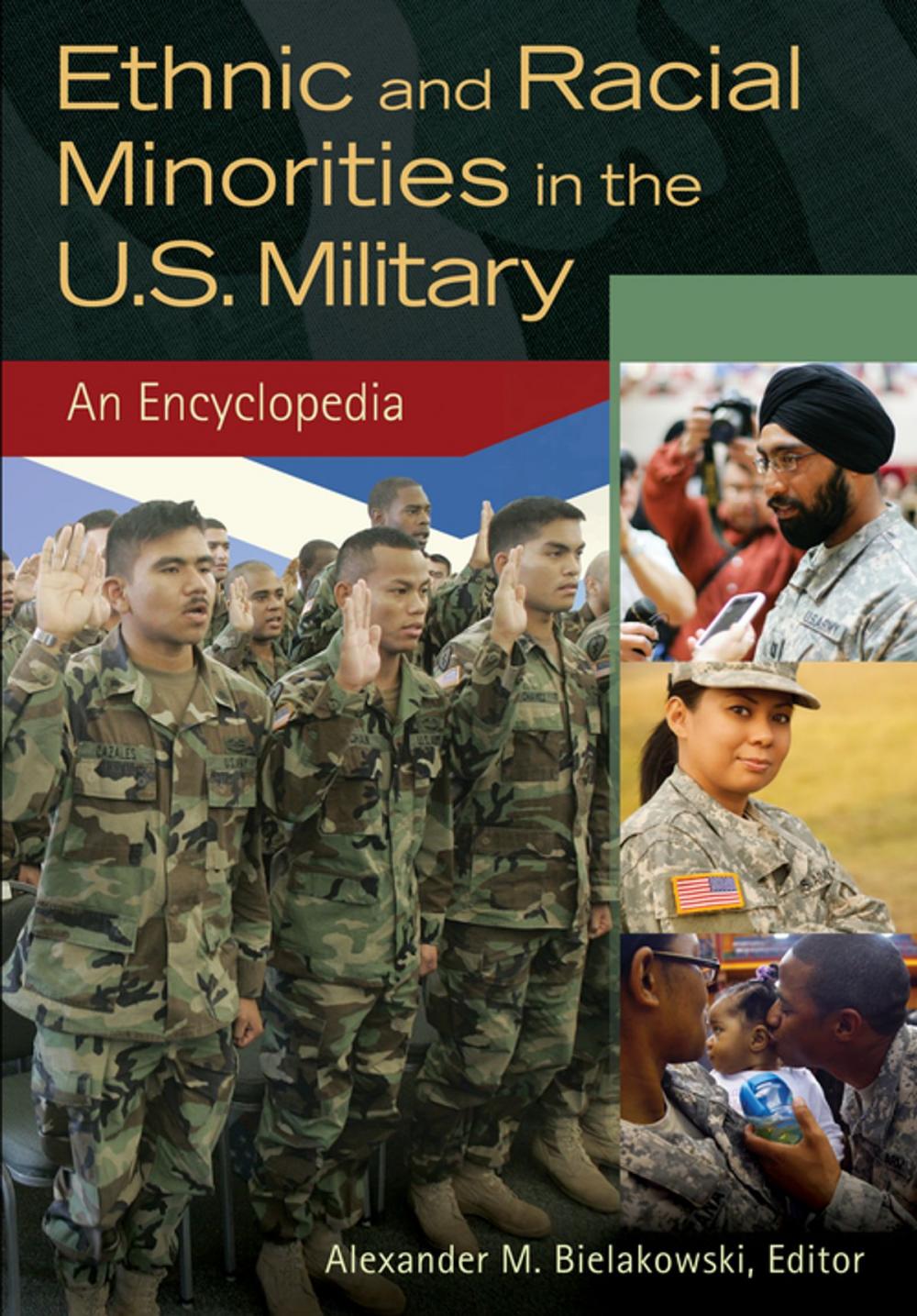 Big bigCover of Ethnic and Racial Minorities in the U.S. Military: An Encyclopedia [2 volumes]