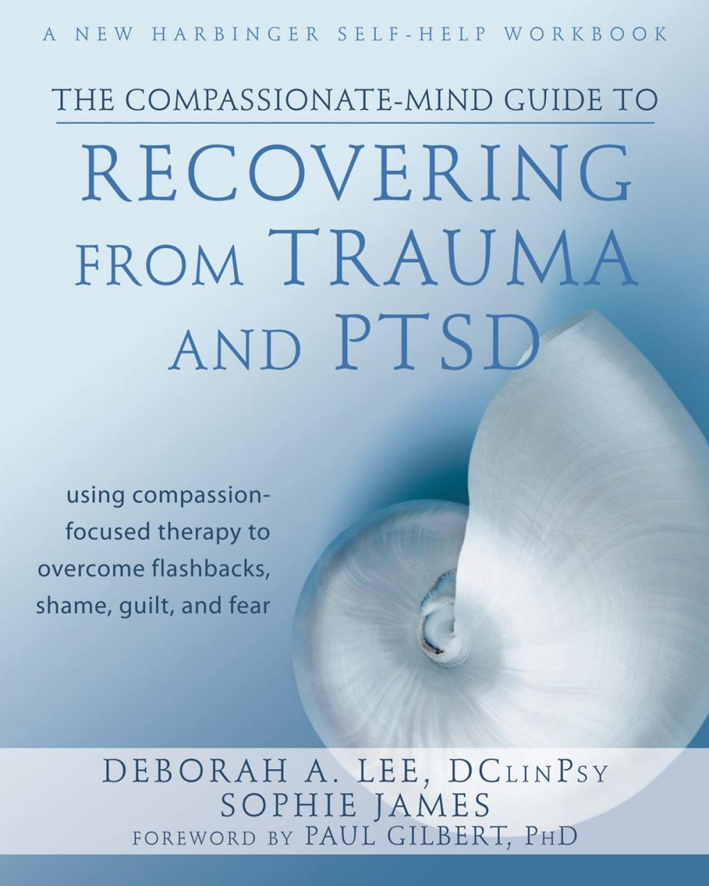 Big bigCover of The Compassionate-Mind Guide to Recovering from Trauma and PTSD