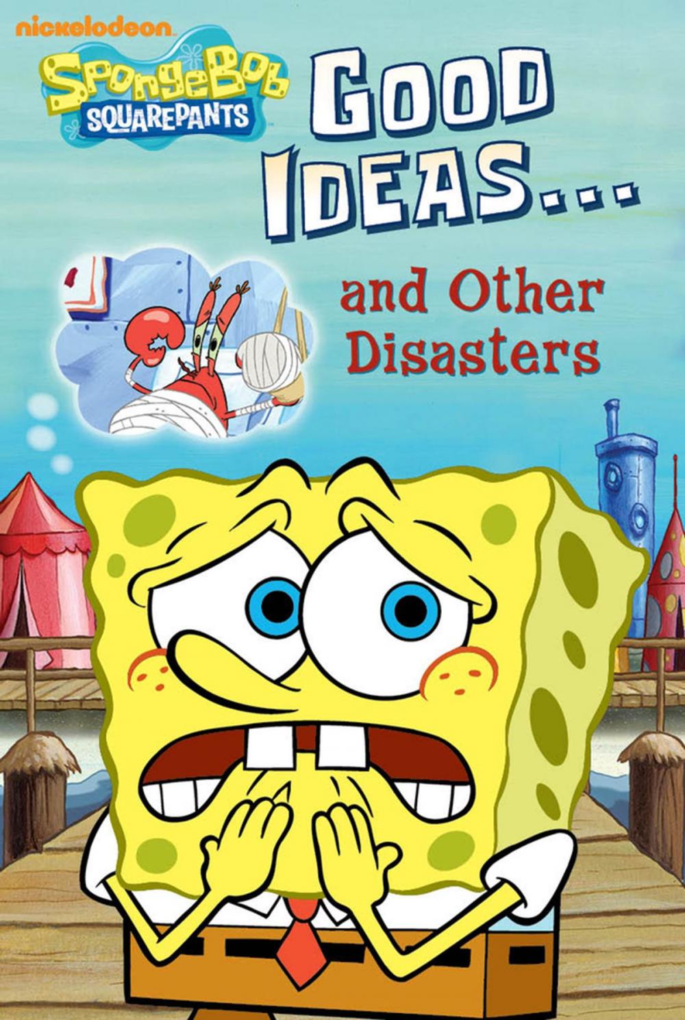 Big bigCover of Good Ideas...and Other Disasters (SpongeBob SquarePants)
