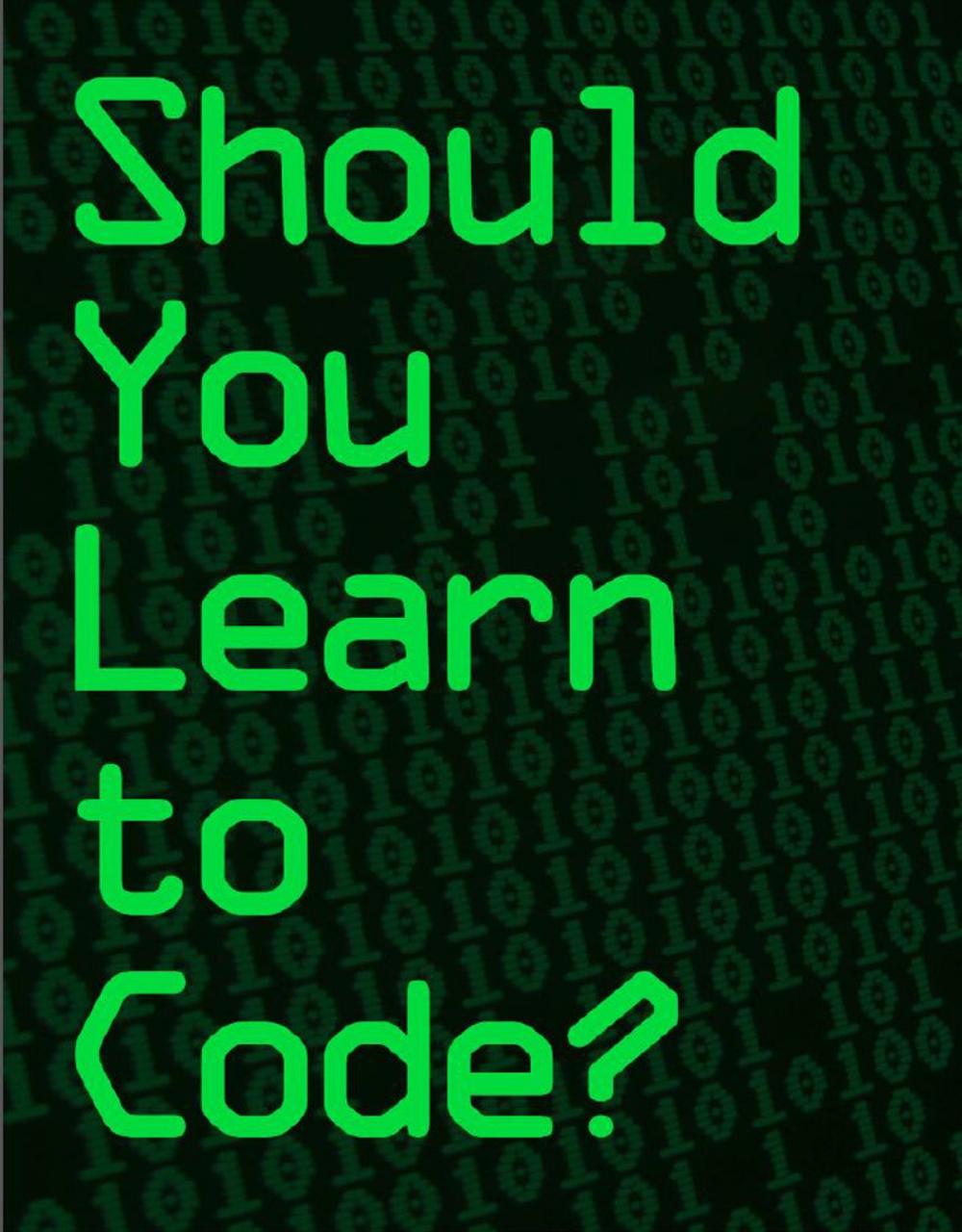 Big bigCover of Should You Learn to Code?