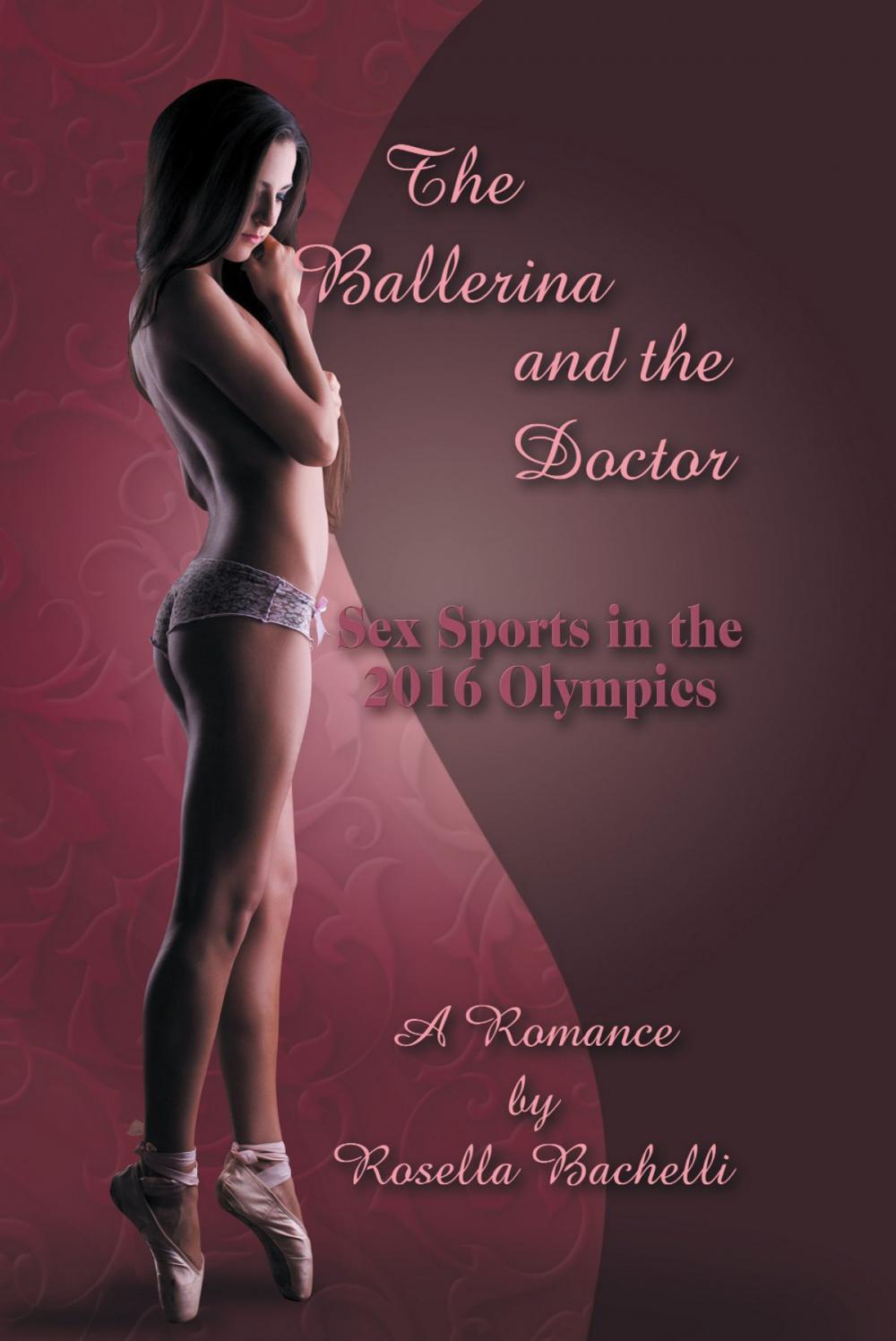Big bigCover of The Ballerina and the Doctor : Sex Sports in the 2016 Olympics / A Romance