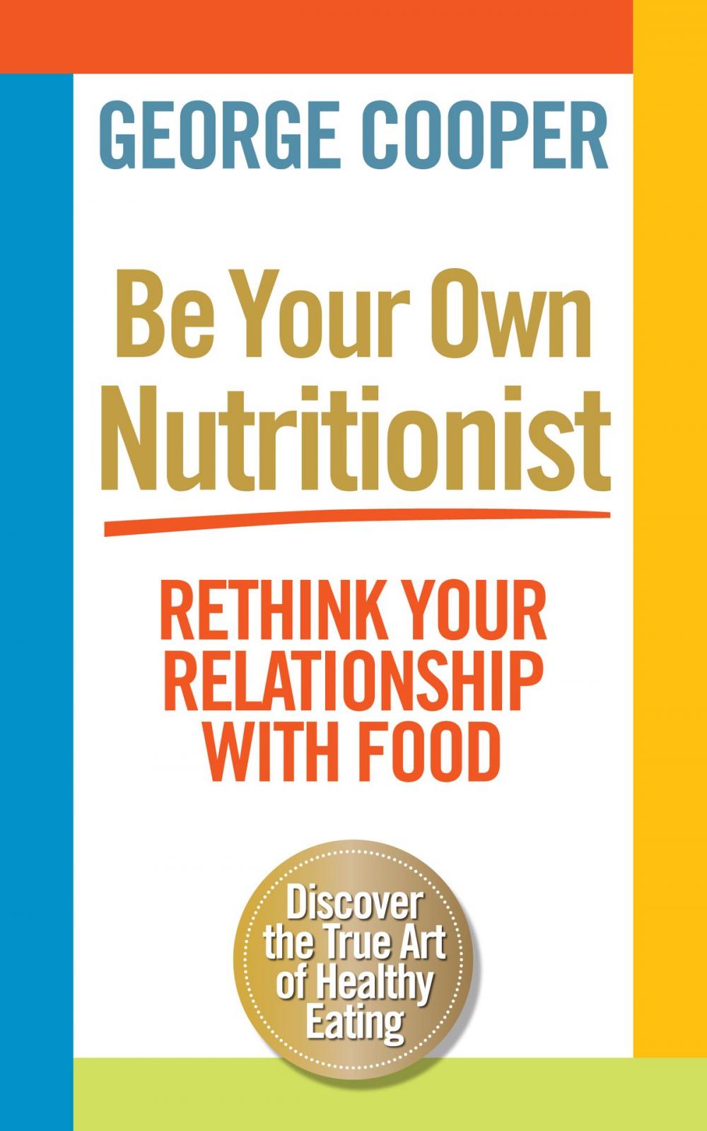Big bigCover of Be Your Own Nutritionist