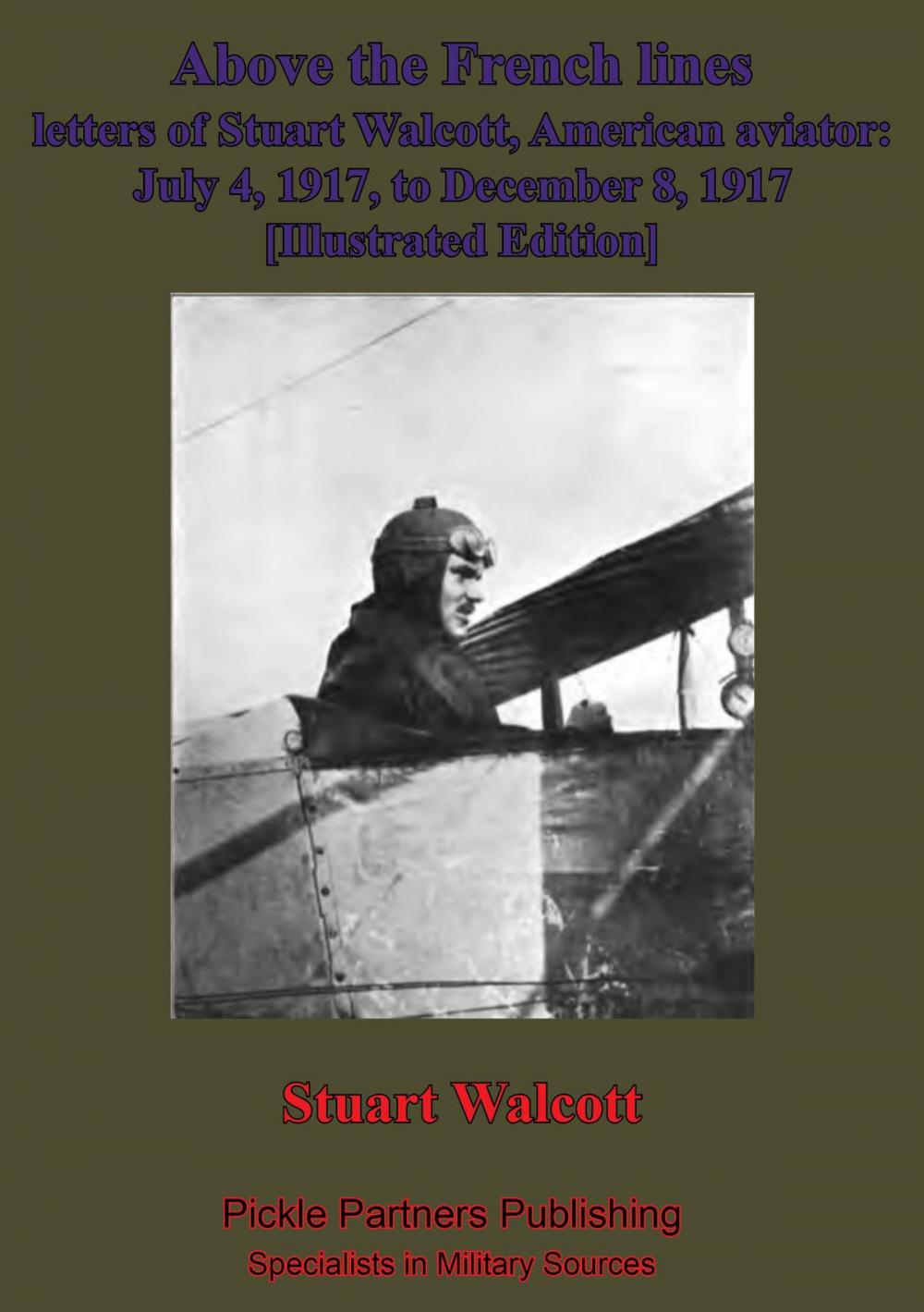 Big bigCover of Above The French Lines; Letters Of Stuart Walcott, American Aviator.