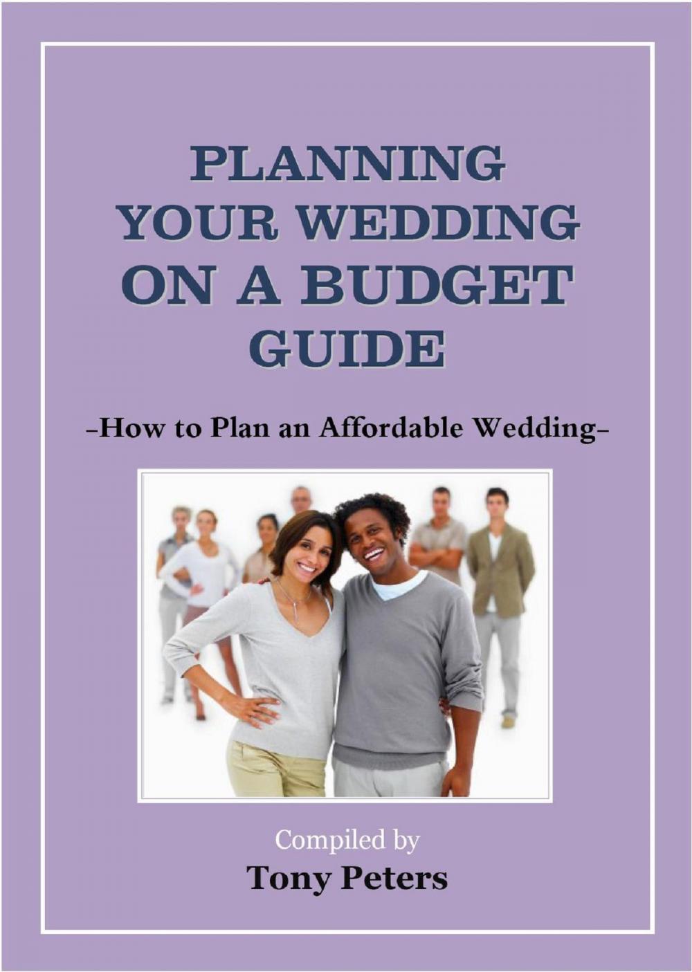 Big bigCover of Planning Your Wedding On A Budget: How to Plan an Affordable Wedding