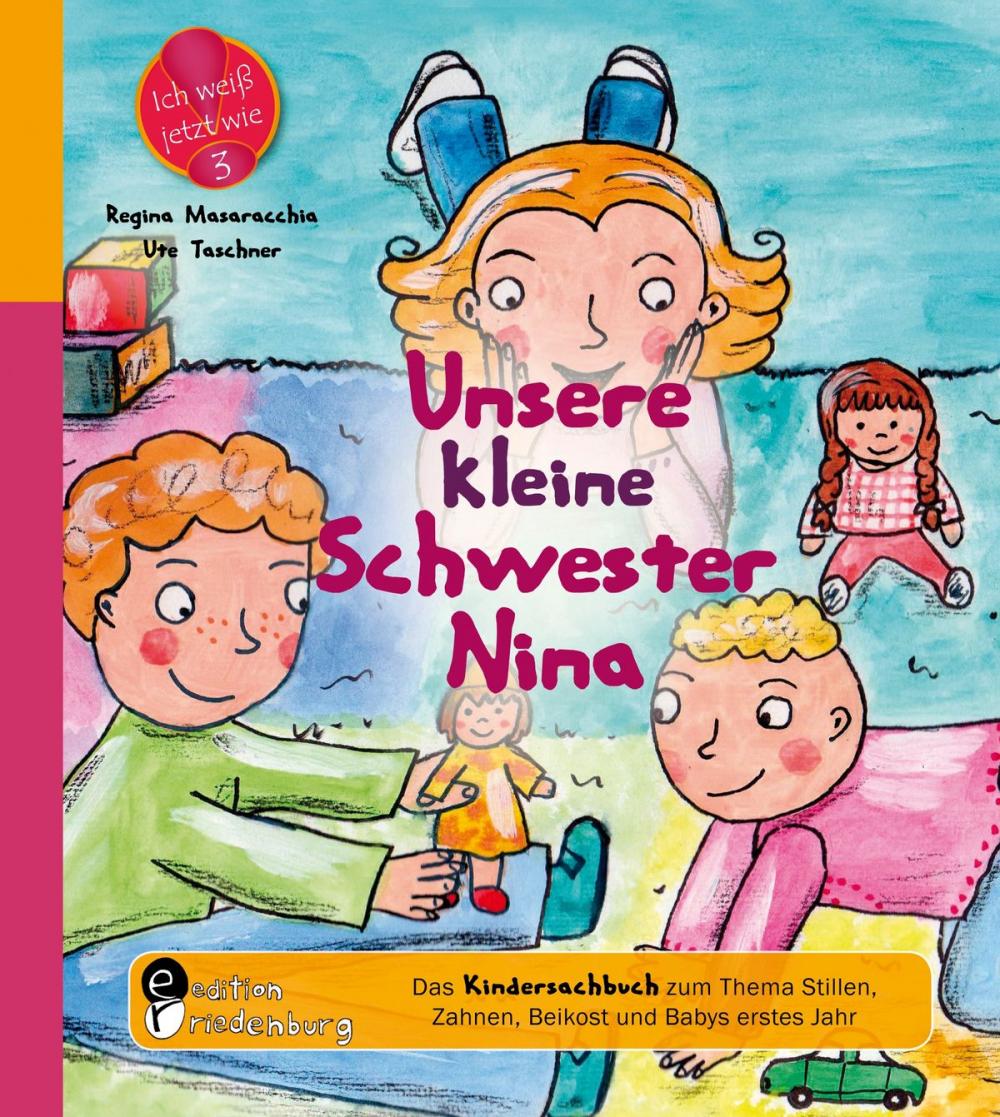 Big bigCover of Unsere kleine Schwester Nina - Das Kindersachbuch zum Thema Stillen, Zahnen, Beikost und Babys erstes Jahr