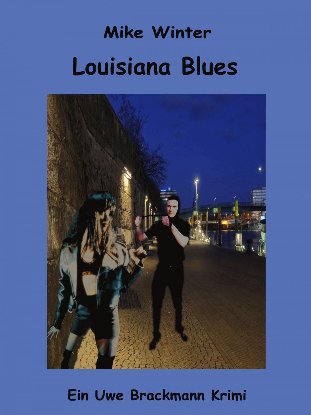 Big bigCover of Louisiana Blues. Mike Winter Kriminalserie, Band 16. Spannender Kriminalroman über Verbrechen, Mord, Intrigen und Verrat.