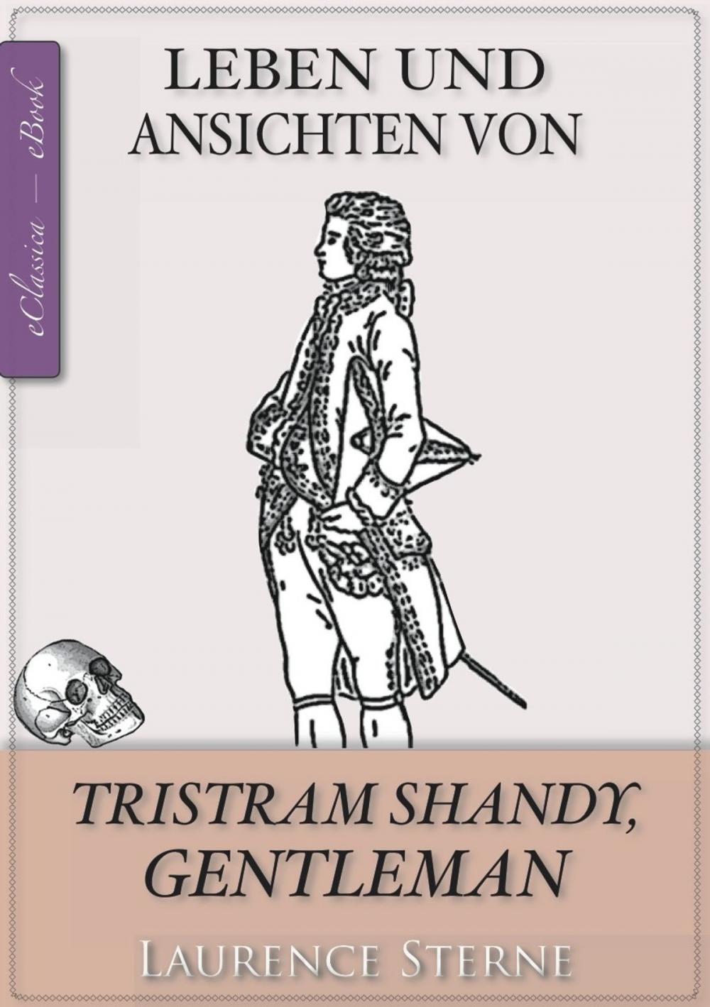 Big bigCover of Laurence Sterne: Tristram Shandy (Jubiläumsausgabe zum 300. Geburtstag des Autors) [kommentiert]