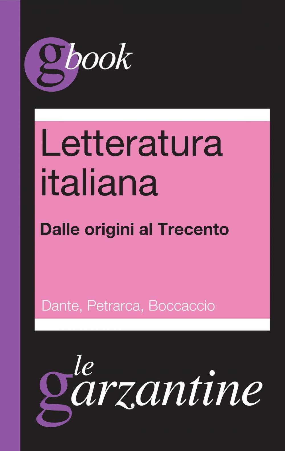 Big bigCover of Letteratura italiana. Dalle origini al Trecento. Dante, Petrarca, Boccaccio