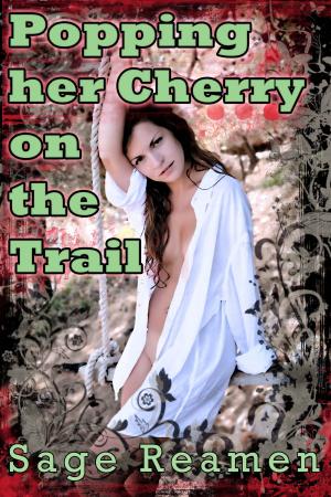 Cover of the book Popping her Cherry on the Trail by Sage Reamen