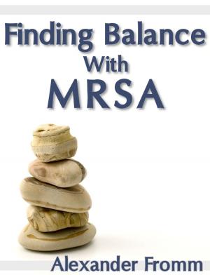 Cover of the book Finding Balance With MRSA by David T. Cushing