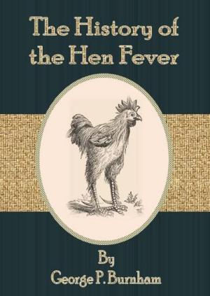 Cover of the book The History of the Hen Fever by C. M. Stevens
