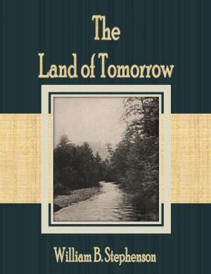 Cover of the book The Land of Tomorrow by Alexander Hill Everett