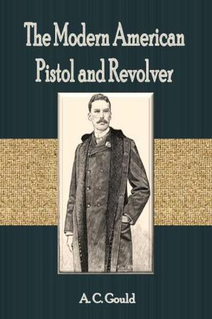 Book cover of The Modern American Pistol and Revolver