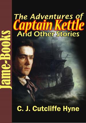 Cover of the book The Adventures of Captain Kettle : and Other Stories by Christopher Morley
