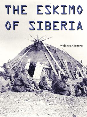 Cover of the book The Eskimo of Siberia by EDWIN ARNOLD