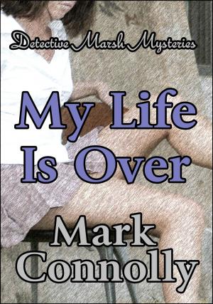 Cover of the book My Life Is Over by Cedric Balmore