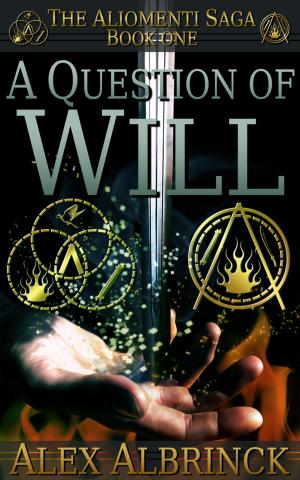 Cover of the book A Question of Will by Alex Albrinck