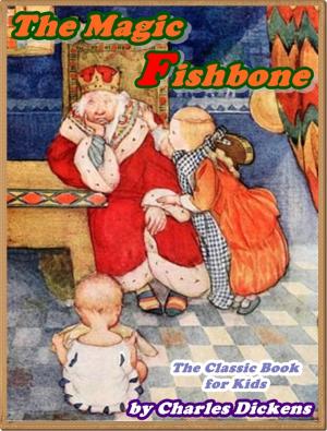 Cover of the book THE MAGIC FISHBONE (Illustrated) by Edward Lear