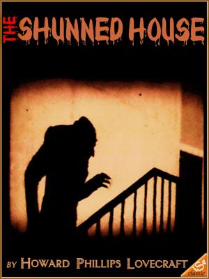 Cover of the book The Shunned House: a short story in the horror fiction (Illustrated and Free Audiobook Link) by L. Leslie Brooke
