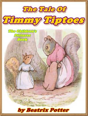 bigCover of the book The Tale of Timmy Tiptoes (Pictures Book for Kids) by 