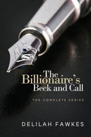 Cover of the book The Billionaire's Beck and Call by Delilah Fawkes